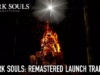 Trailer de lancement Dark Souls Remastered